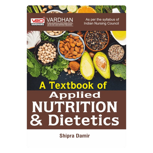A Textbook of Applied Nutrition & Dietetics (E) By Shipra Damir ,  Publisher Bookera Publishers & Distributors