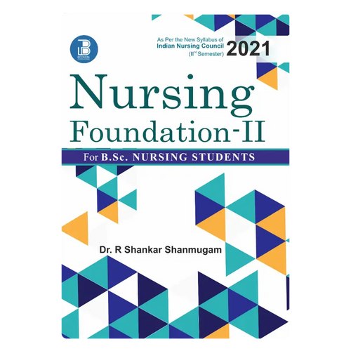 Nursing Foundation-II for B.Sc. Nursing Students (E) Author: Dr. R Shankar Shanmugam , Publisher  : Bookera Publishers & Distributors