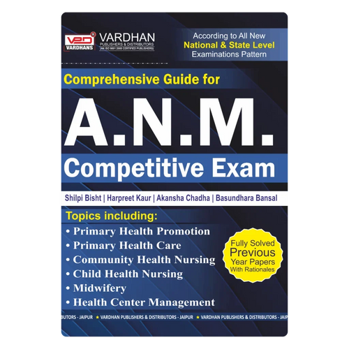 Comprehensive Guide for ANM Competitive Exam. (E) Author: Shilpi Bisht, Harpreet Kaur, Akansha Chadha & Basundhara Bansal ,  Publisher : Vardhan Publishers & Distributors