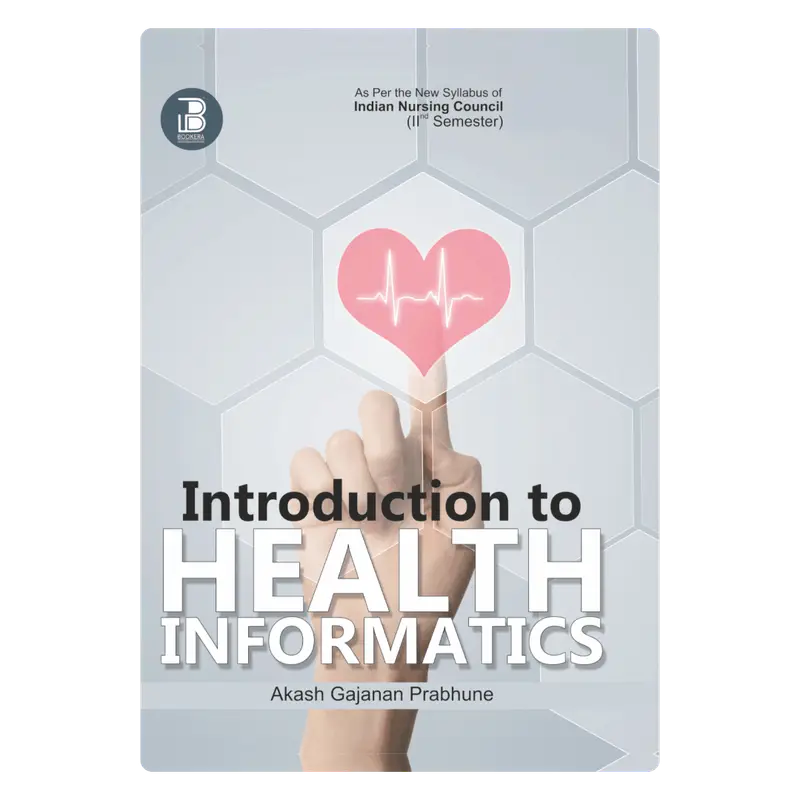 Introduction To Health Informatics (E) Author: Akash Gajanan Prabhune , Publisher  : Bookera Publishers & Distributors