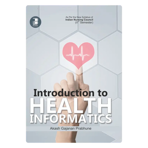 Introduction To Health Informatics (E) Author: Akash Gajanan Prabhune , Publisher  : Bookera Publishers & Distributors