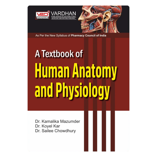 A Textbook of Human Anatomy & Physiology (E) Author: Dr Koyel Kar, Dr Sailee Chowdhury & Dr Kamalika Mazumder ,  Publisher : Vardhan Publishers & Distributors