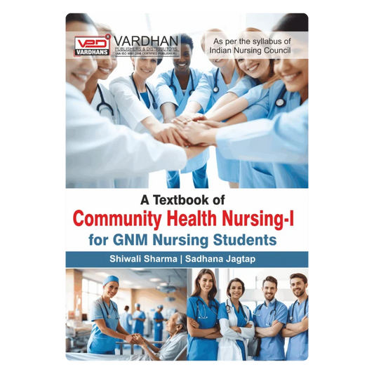 A Textbook of Community Health Nursing-I for G.N.M. Nursing Students (E) Author: Shiwali Sharma & Sadhana Jagtap ,  Publisher : Vardhan Publishers & Distributors