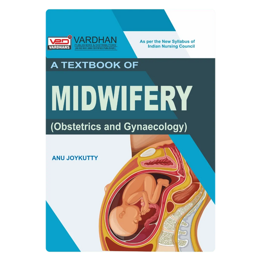 A Textbook of Midwifery (Obstetrics & Gynaecology) (E) Author: Anu Joykutty ,  Publisher : Vardhan Publishers & Distributors