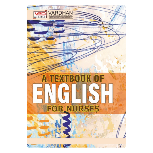 A Textbook of English for Nurses (E) Author: Mrs. Preeti Aradhna ,  Publisher : Vardhan Publishers & Distributors