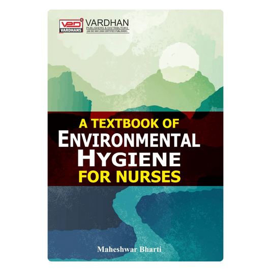 A Textbook of Environmental Hygiene for Nurses (E) Author: Maheshwar Bharti ,  Publisher : Vardhan Publishers & Distributors