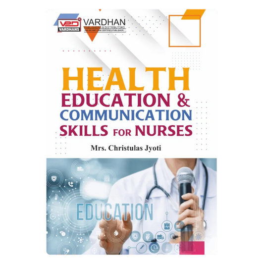Health Education and Communication Skills for Nurses (E) Author: Mrs. Christulas Jyoti ,  Publisher : Vardhan Publishers & Distributors