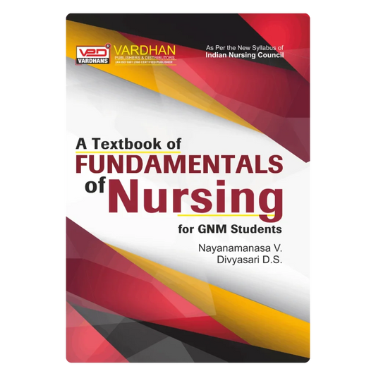 A Textbook of Fundamental of Nursing for G.N.M. Students (E) Author: Nayanamanasa V. & Divyasari D.S. ,  Publisher : Vardhan Publishers & Distributors