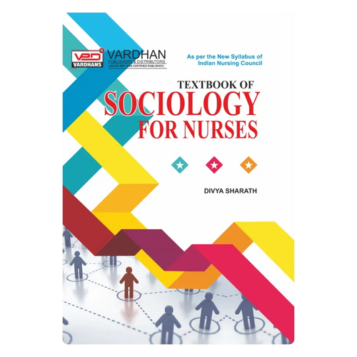 Textbook of Sociology for Nurses (E) Author: Divya Sharath ,  Publisher : Vardhan Publishers & Distributors