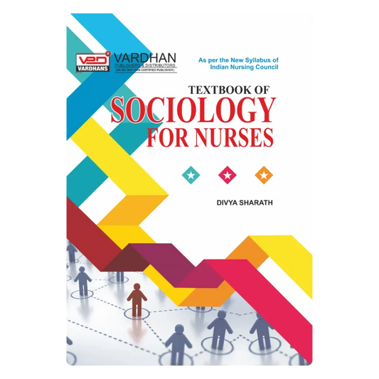 Textbook of Sociology for Nurses (E) Author: Divya Sharath ,  Publisher : Vardhan Publishers & Distributors