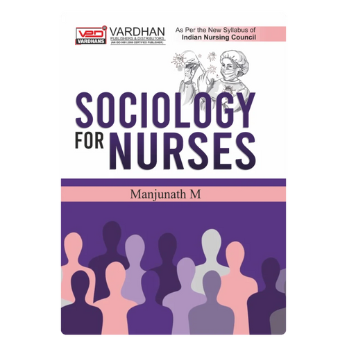 Sociology for Nurses (E) Author: Manjunath M ,  Publisher : Vardhan Publishers & Distributors