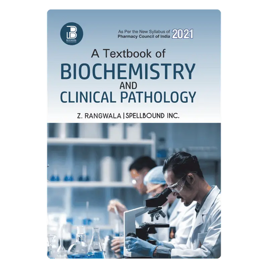 A Textbook of Biochemistry & Clinical Pathology (E) Author: Z. Rangwala / Spellbound Inc , Publisher  : Bookera Publishers & Distributors