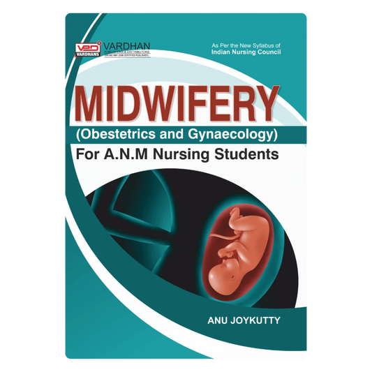Midwifery (Obestetrics & Gynaecology) for A.N.M. Nursing Students (E) Author: Anu Joykutty ,  Publisher : Vardhan Publishers & Distributors