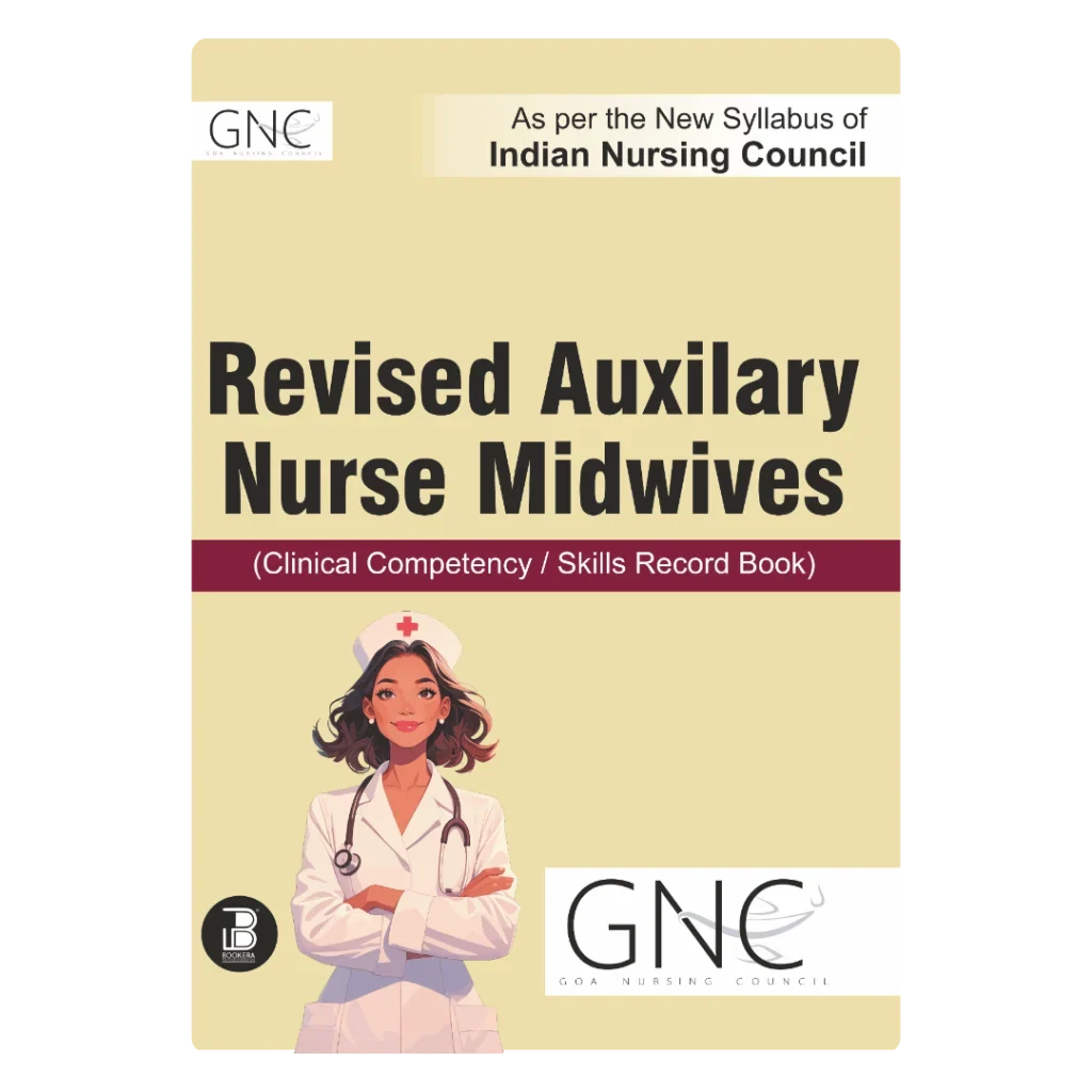 Revised Auxilary Nurse Midwives (Clinical Competency / Skills Record Book) (E) Author: GNC (Goa Nursing Council) ,  Publisher : Bookera Publishers & Distributors