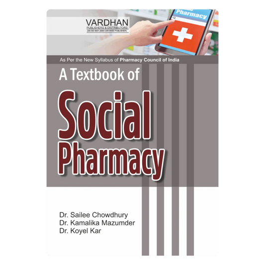 A Textbook of Social Pharmacy (E) Author: Dr Koyel Kar, Dr Sailee Chowdhury & Dr Kamalika Mazumder ,  Publisher : Vardhan Publishers & Distributors