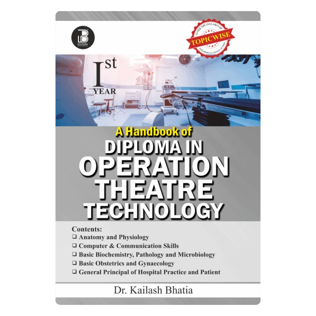 A Handbook of Diploma in Operation Theatre Technology-I (E) BY Dr. Kailash Bhatia ,  Publisher Bookera Publishers & Distributors