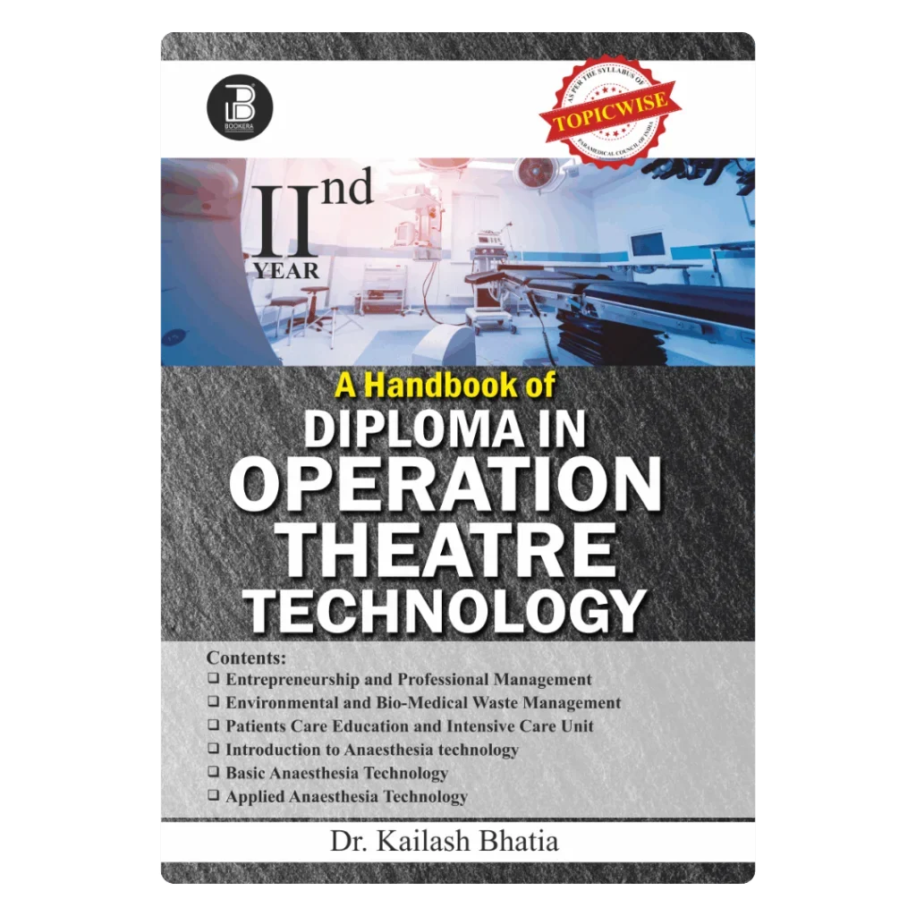 A Handbook of Diploma in Operation Theatre Technology-II (E) By Dr. Kailash Bhatia ,  Publisher Bookera Publishers & Distributors