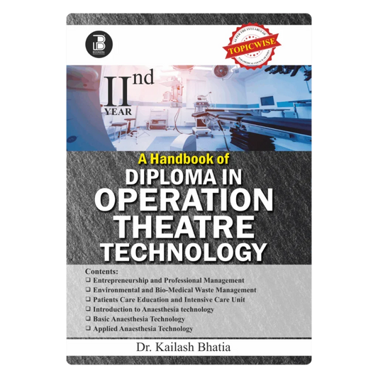 A Handbook of Diploma in Operation Theatre Technology-II (E) By Dr. Kailash Bhatia ,  Publisher Bookera Publishers & Distributors