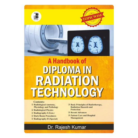 A Handbook of Diploma in Radiation Technology (E) By Dr. Rajesh Kumar ,  Publisher Bookera Publishers & Distributors