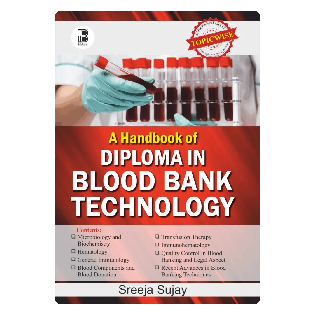 A Handbook of Diploma in Blood Bank Technology (E) By Sreeja Sujay ,Publisher Bookera Publishers & Distributors