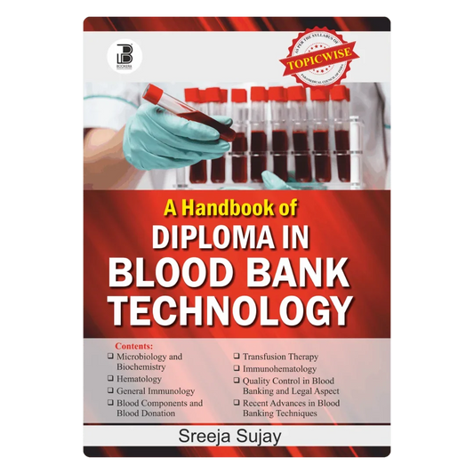 A Handbook of Diploma in Blood Bank Technology (E) By Sreeja Sujay ,Publisher Bookera Publishers & Distributors
