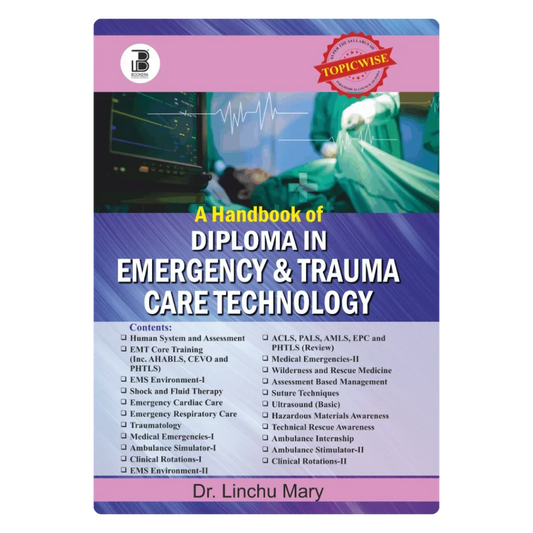 A Handbook of Diploma in Emergency & Trauma Care Technology (E) By Dr. Linchu Mary Publisher Bookera Publishers & Distributors