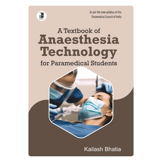 A Textbookook of Anaesthesia Technology for Paramedical Students (E) By Dr Kailash Bhatia ,  Publisher Bookera Publishers & Distributors