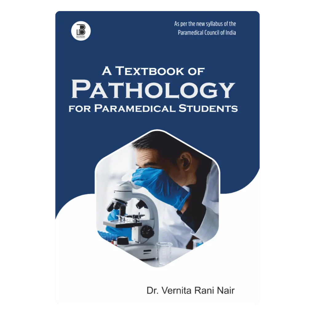 A Textbook of Pathology for Paramedical Students (E) By Dr. Vernita Rani Nair ,  Publisher Bookera Publishers & Distributors