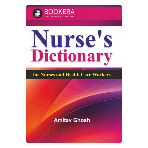 Nurse’s Dictionary (Nurses & Health Care Workers) (E) Author: Amitav Ghosh , Publisher : Bookera Publishers & Distributors