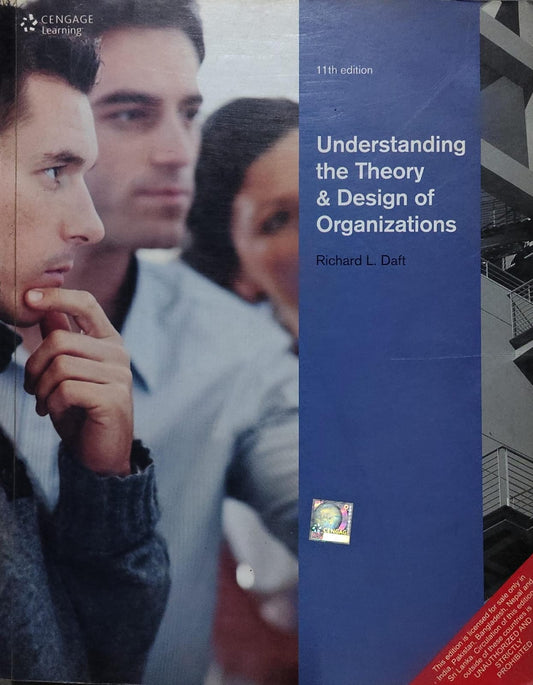 Understanding the Theory & Design of Organizations Author: Richard L. Daft Edition: 11th edition Publisher: Cengage Learning