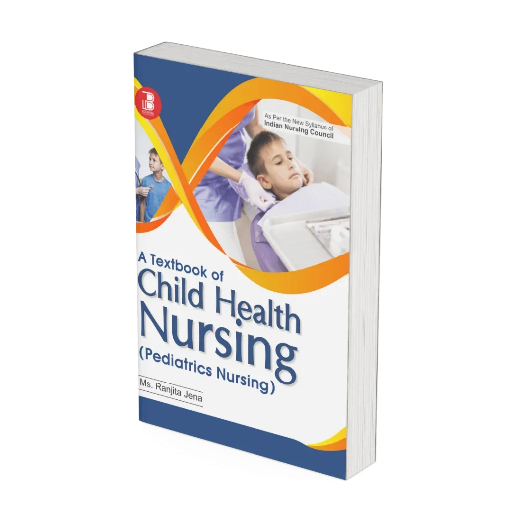 A Textbook of Child Health Nursing (Pediatrics Nursing) (E) By Ms. Ranjita Jena ,  Publisher Bookera Publishers & Distributors