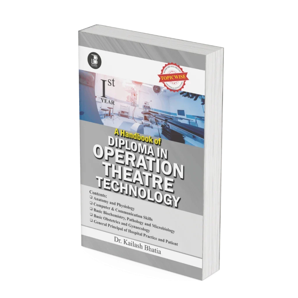 A Handbook of Diploma in Operation Theatre Technology-I (E) BY Dr. Kailash Bhatia ,  Publisher Bookera Publishers & Distributors