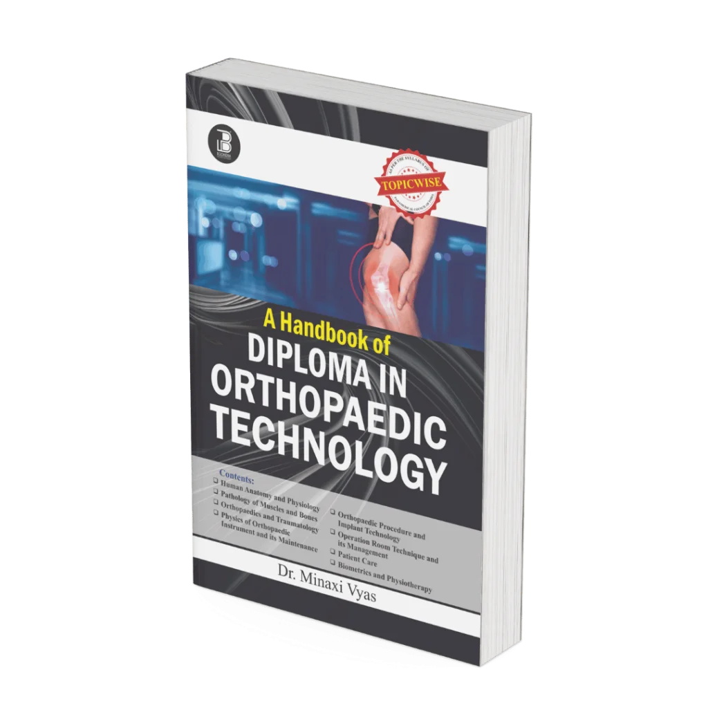 A Handbook of Diploma in Orthopaedic Technology (E) By Dr. Minaxi Vyas ,  Publisher Bookera Publishers & Distributors