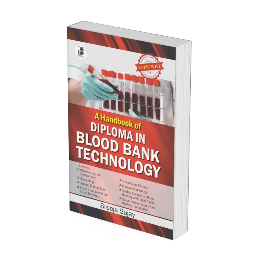 A Handbook of Diploma in Blood Bank Technology (E) By Sreeja Sujay ,Publisher Bookera Publishers & Distributors