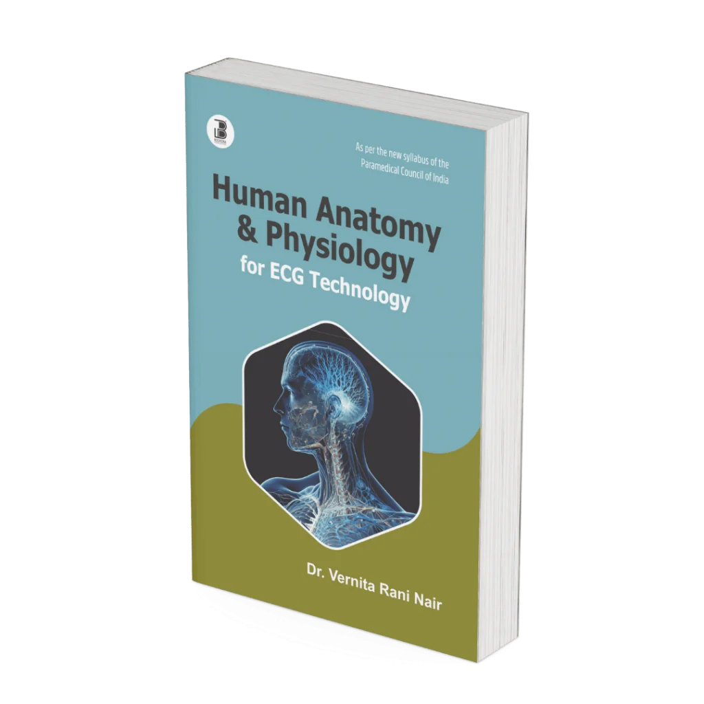 Human Anatomy & Physiology for ECG Technology (E) By Dr. Vernita Rani Nair , Publisher Bookera Publishers & Distributors