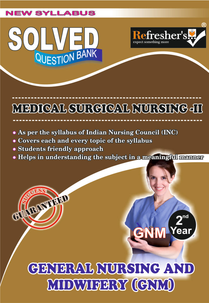 GNM-MEDICAL SURGICAL NURSING-II (Solved Question Bank) By: MAMATHA G, medicorefresher Publication
