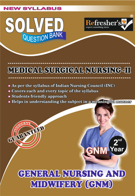 GNM-MEDICAL SURGICAL NURSING-II (Solved Question Bank) By: MAMATHA G, medicorefresher Publication