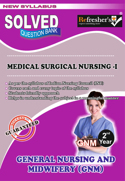 GNM-MEDICAL SURGICAL NURSING-I (Solved Question Bank),By: MAMATHA G.