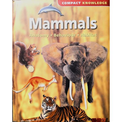 Mammals Subtitle: Anatomy • Behaviour • Habitat Series: Compact Knowledge AUTHOR: MIDDLE (NOVEL)