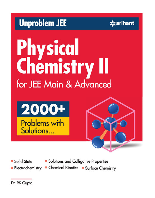 Unproblem JEE Physical Chemistry II for JEE Mains & Advanced | Dr. R.K Gupta| Arihant