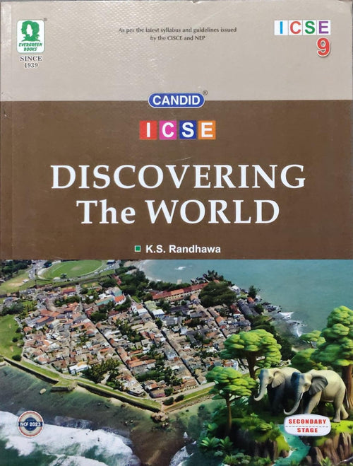 Discovering The WorldAuthor: K.S. Randhawa Class: Class 9 Board: ICSE Publisher: Evergreen Books