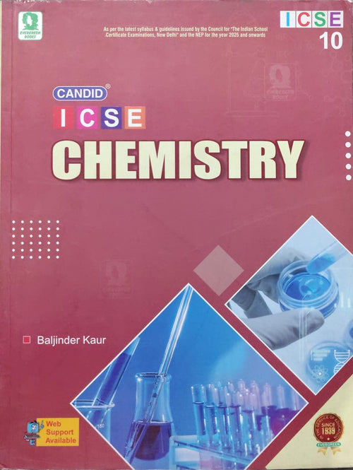 Candid ICSE ChemistryAuthor: Baljinder Kaur Class: Class 10 Board: ICSE Publisher: Evergreen Books