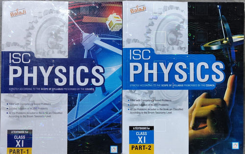 ISC Physics Part-1 and 2  Class: Class 11 Board: ISC Publisher: Shri Balaji Publications