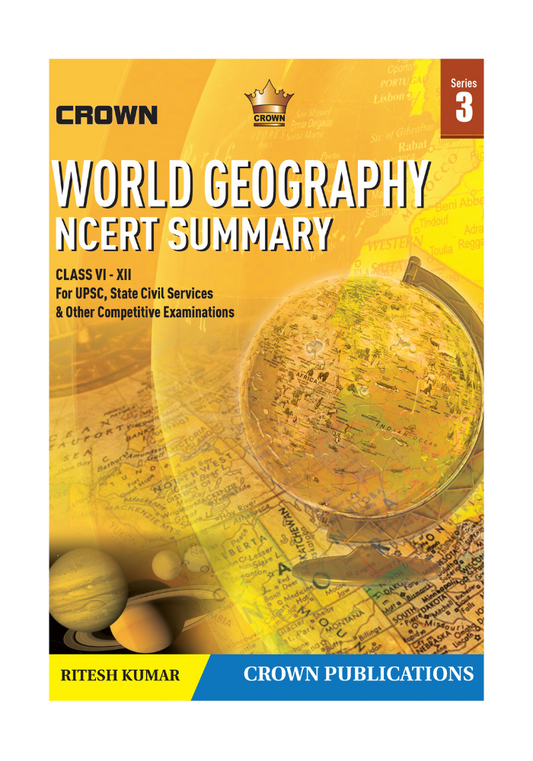 World Geography NCERT Summary by  Ritesh Kumar,Crown Publication
