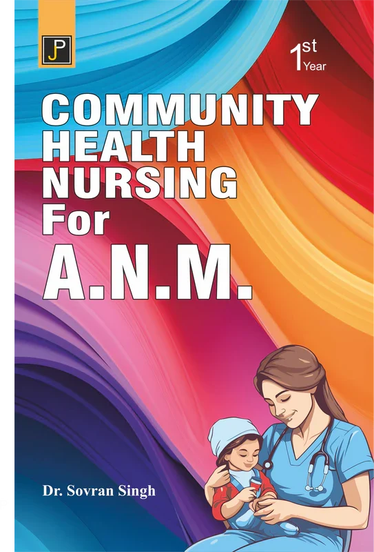 COMMUNITY HEALTH NURSING FOR ANM  BY ( DR. SOVRAN SINGH ) , Publisher: JainPublications