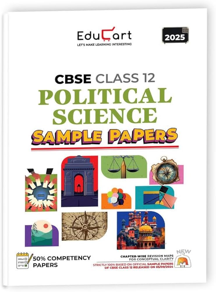 Educart CBSE Political Science Class 12 Sample Paper 2024-25 (On Latest CBSE Sample Paper of 5th Sep 2024)