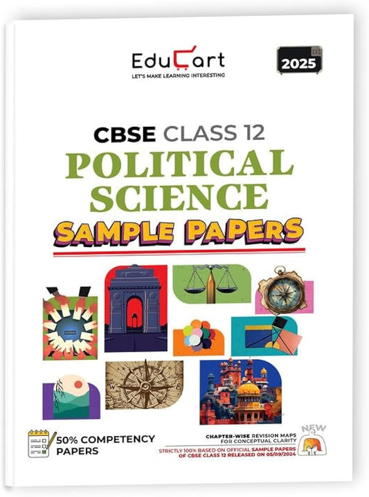 Educart CBSE Political Science Class 12 Sample Paper 2024-25 (On Latest CBSE Sample Paper of 5th Sep 2024)