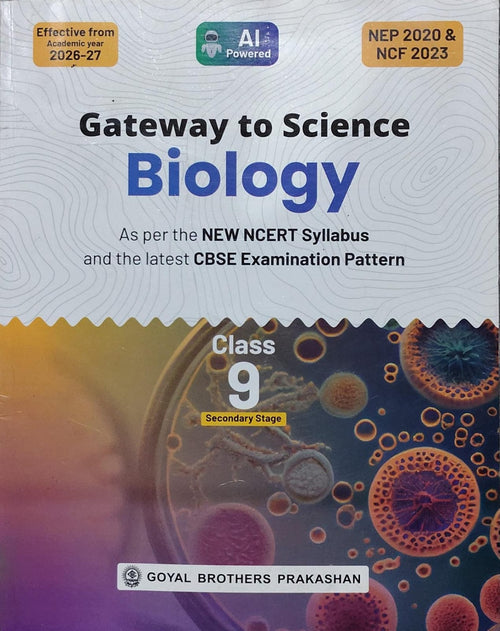 Gateway to Science Biology Class 9Class: Class 9, Secondary Stage Board: CBSE Publisher: Goyal Brothers Prakashan