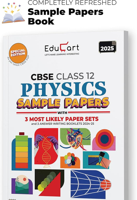 Educart CBSE Physics Class 12 Sample Paper 2024-25 (With exclusive CBSE Mock Booklets for 2025 Exam)