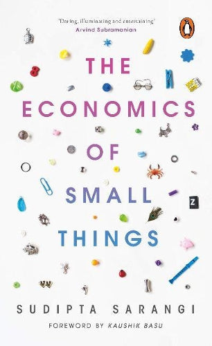 The Economics of Small Things – by Sudipta Sarangi